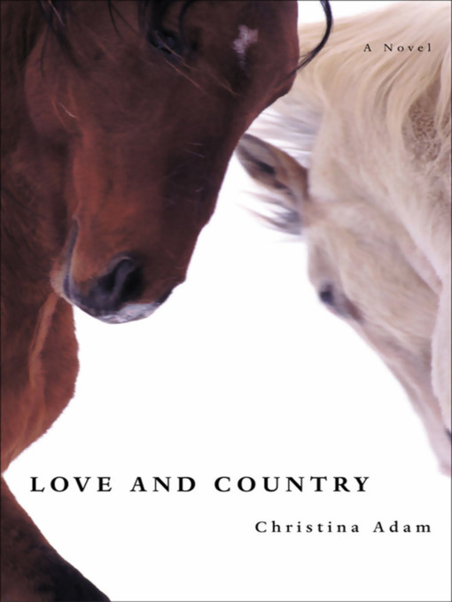 Title details for Love and Country by Christina Adam - Available
